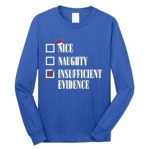 Nice Naughty Insufficient Evidence Christmas List Santa Xmas Gift Long Sleeve Shirt