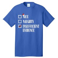 Nice Naughty Insufficient Evidence Christmas List Santa Xmas Gift Tall T-Shirt