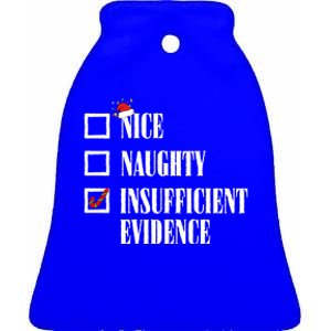 Nice Naughty Insufficient Evidence Christmas List Santa Xmas Gift Ceramic Bell Ornament