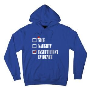 Nice Naughty Insufficient Evidence Christmas List Santa Xmas Gift Tall Hoodie