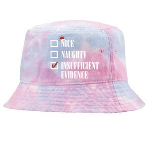 Nice Naughty Insufficient Evidence Christmas List Santa Xmas Gift Tie-Dyed Bucket Hat