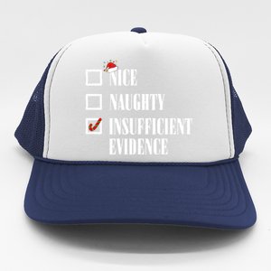 Nice Naughty Insufficient Evidence Christmas List Santa Xmas Gift Trucker Hat