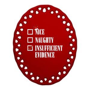 Nice Naughty Insufficient Evidence Christmas List Santa Xmas Gift Ceramic Oval Ornament