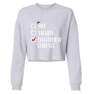 Nice Naughty Insufficient Evidence Christmas List Santa Xmas Gift Cropped Pullover Crew