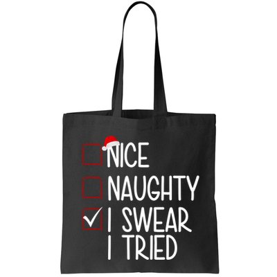 Nice Naughty I Swear I Tired Funny Christmas Holiday Bag