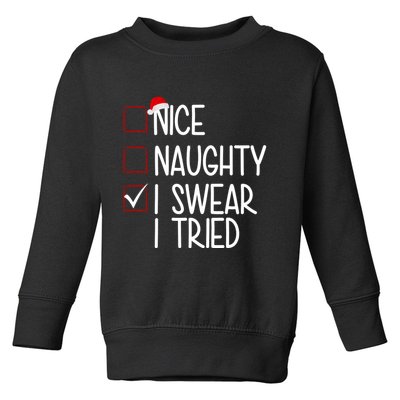 Nice Naughty I Swear I Tired Funny Christmas Holiday Toddler Sweatshirt