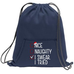 Nice Naughty I Swear I Tired Funny Christmas Holiday Sweatshirt Cinch Pack Bag