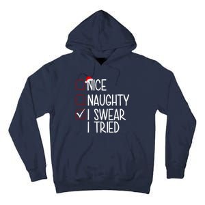 Nice Naughty I Swear I Tired Funny Christmas Holiday Tall Hoodie