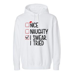 Nice Naughty I Swear I Tired Funny Christmas Holiday Garment-Dyed Fleece Hoodie