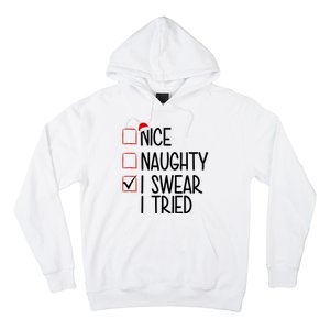 Nice Naughty I Swear I Tired Funny Christmas Holiday Hoodie