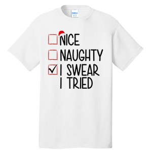 Nice Naughty I Swear I Tired Funny Christmas Holiday Tall T-Shirt