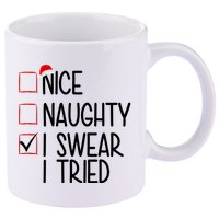 Nice Naughty I Swear I Tired Funny Christmas Holiday 11oz C Handle Ceramic Mug