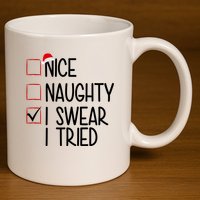 Nice Naughty I Swear I Tired Funny Christmas Holiday 11oz C Handle Ceramic Mug