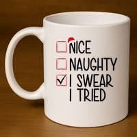 Nice Naughty I Swear I Tired Funny Christmas Holiday 11oz C Handle Ceramic Mug