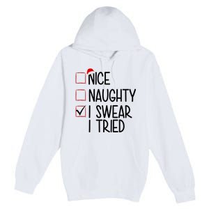 Nice Naughty I Swear I Tired Funny Christmas Holiday Premium Pullover Hoodie