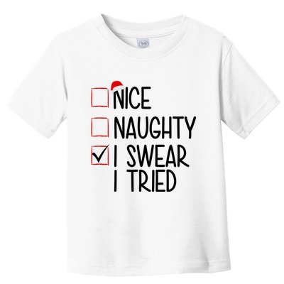 Nice Naughty I Swear I Tired Funny Christmas Holiday Toddler T-Shirt