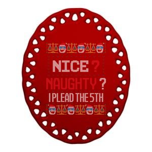 Naughty Nice I Plead The 5th Lawyer Ugly Christmas Sweater Cool Gift Ceramic Oval Ornament