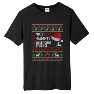 Nice Naughty Insufficient Evidence Ugly Christmas Gift Tall Fusion ChromaSoft Performance T-Shirt