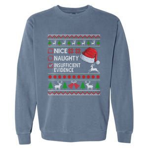 Nice Naughty Insufficient Evidence Ugly Christmas Gift Garment-Dyed Sweatshirt