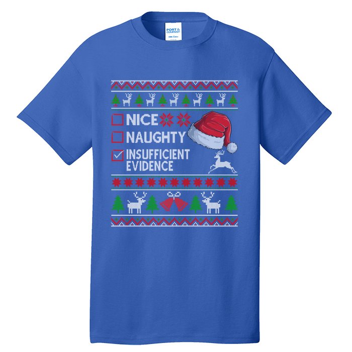 Nice Naughty Insufficient Evidence Ugly Christmas Gift Tall T-Shirt