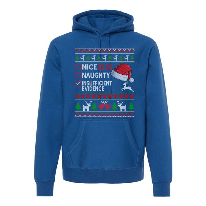 Nice Naughty Insufficient Evidence Ugly Christmas Gift Premium Hoodie