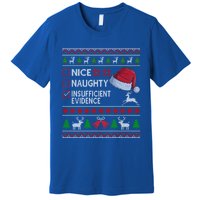 Nice Naughty Insufficient Evidence Ugly Christmas Gift Premium T-Shirt