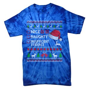 Nice Naughty Insufficient Evidence Ugly Christmas Gift Tie-Dye T-Shirt