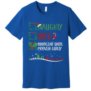 Nice Naughty Innocent Until Proven Guilty Christmas Santa Meaningful Gift Premium T-Shirt