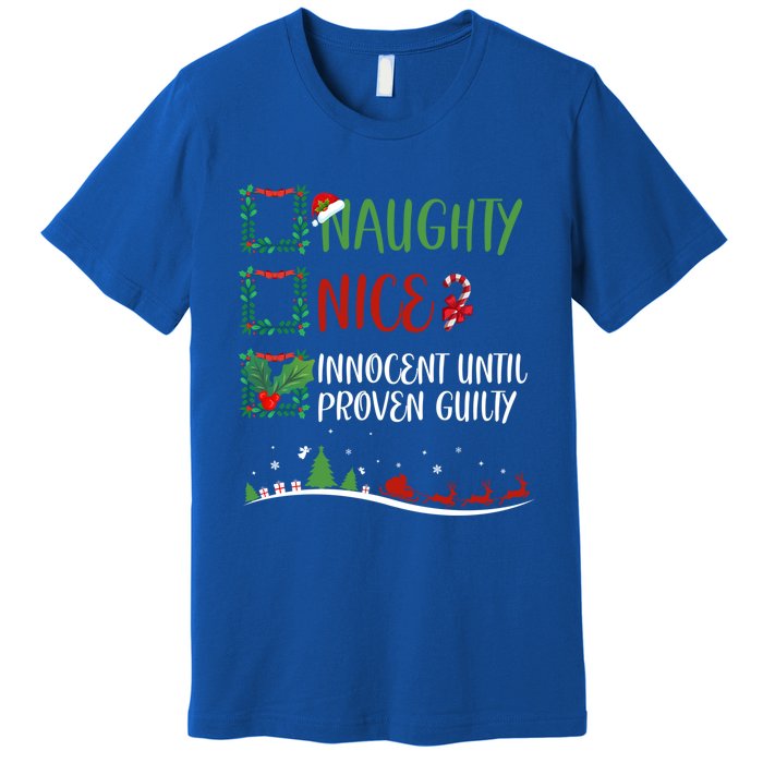 Nice Naughty Innocent Until Proven Guilty Christmas Santa Meaningful Gift Premium T-Shirt