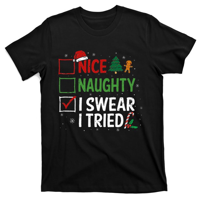 Nice Naughty I Swear I Tried Christmas List Xmas Santa Claus T-Shirt