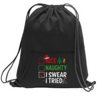 Nice Naughty I Swear I Tried Christmas List Xmas Santa Claus Sweatshirt Cinch Pack Bag