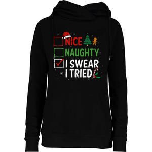 Nice Naughty I Swear I Tried Christmas List Xmas Santa Claus Womens Funnel Neck Pullover Hood