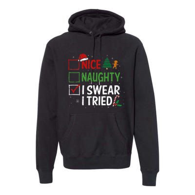 Nice Naughty I Swear I Tried Christmas List Xmas Santa Claus Premium Hoodie