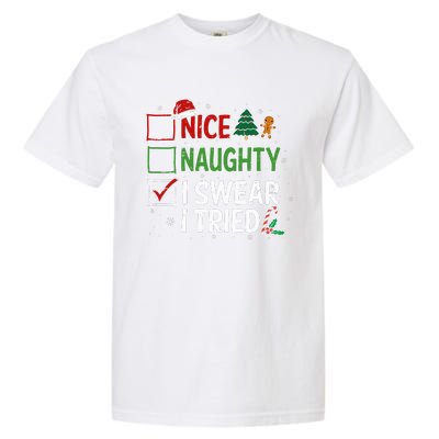 Nice Naughty I Swear I Tried Christmas List Xmas Santa Claus Garment-Dyed Heavyweight T-Shirt