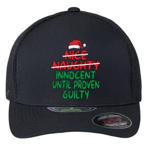 Nice Naughty Innocent Until Proven Guilty Christmas List Meaningful Gift Flexfit Unipanel Trucker Cap