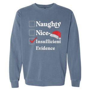 Naughty Nice Insufficient Evidence Christmas List Santa Garment-Dyed Sweatshirt