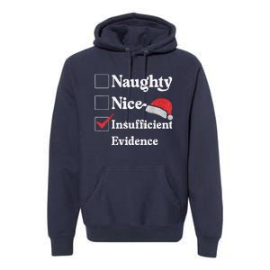 Naughty Nice Insufficient Evidence Christmas List Santa Premium Hoodie