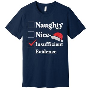 Naughty Nice Insufficient Evidence Christmas List Santa Premium T-Shirt