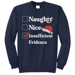 Naughty Nice Insufficient Evidence Christmas List Santa Tall Sweatshirt