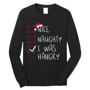 Nice Naughty I Was Hangry Christmas List Xmas Santa Claus Long Sleeve Shirt