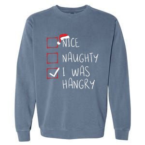 Nice Naughty I Was Hangry Christmas List Xmas Santa Claus Garment-Dyed Sweatshirt