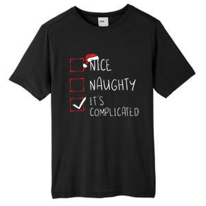 Nice Naughty Its Complicated Christmas List Santa Claus Tall Fusion ChromaSoft Performance T-Shirt