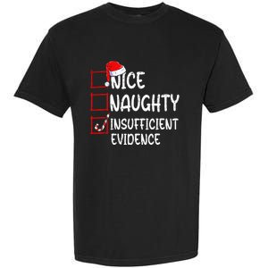 Nice Naughty Insufficient Evidence Christmas List Santa  Garment-Dyed Heavyweight T-Shirt