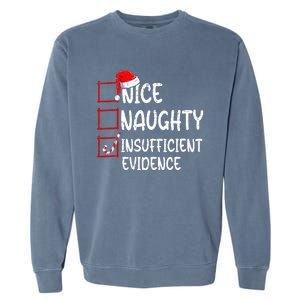 Nice Naughty Insufficient Evidence Christmas List Santa  Garment-Dyed Sweatshirt