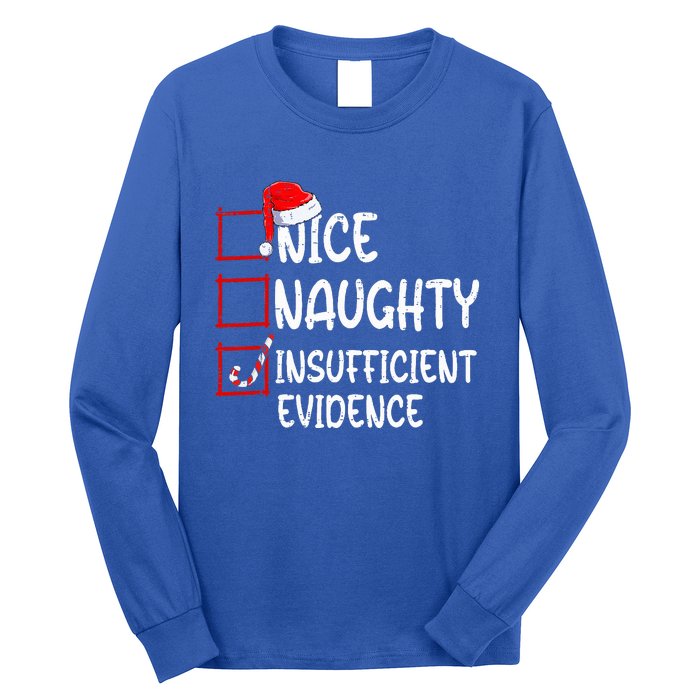 Nice Naughty Insufficient Evidence Christmas List Santa  Long Sleeve Shirt