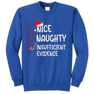 Nice Naughty Insufficient Evidence Christmas List Santa  Sweatshirt