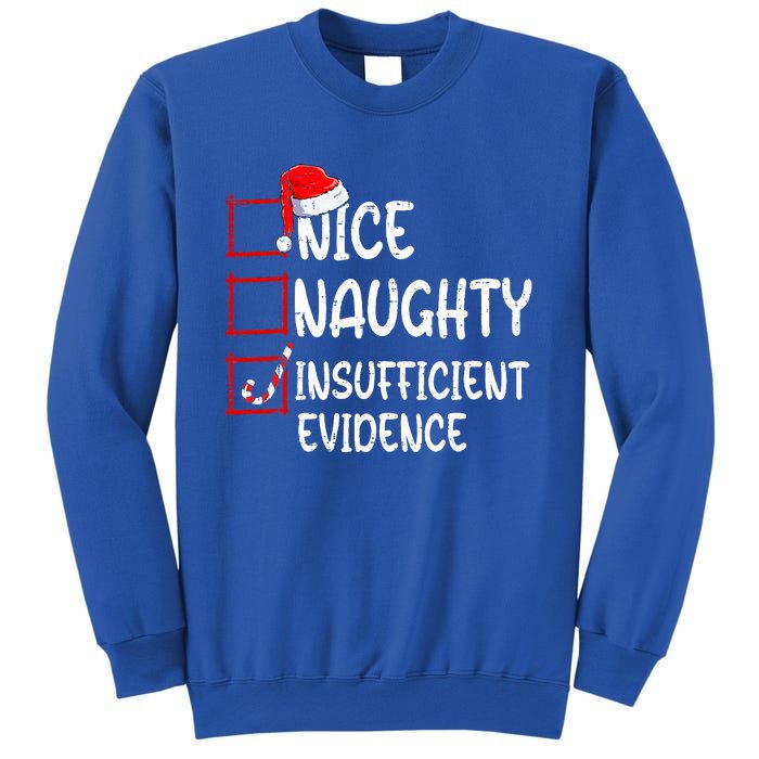 Nice Naughty Insufficient Evidence Christmas List Santa  Sweatshirt