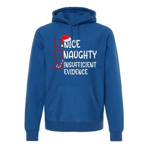 Nice Naughty Insufficient Evidence Christmas List Santa  Premium Hoodie