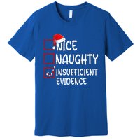 Nice Naughty Insufficient Evidence Christmas List Santa  Premium T-Shirt