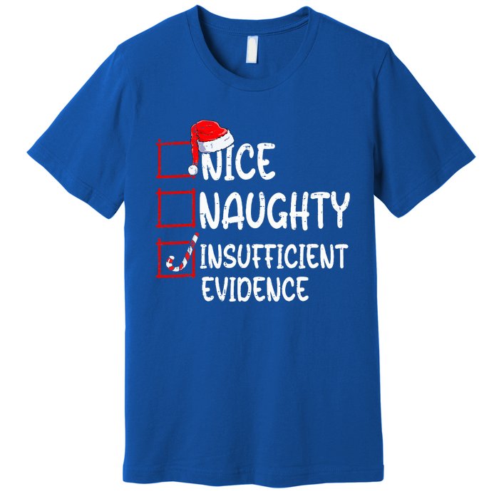 Nice Naughty Insufficient Evidence Christmas List Santa  Premium T-Shirt